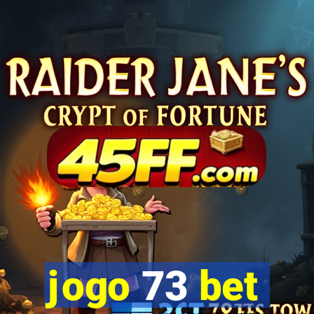 jogo 73 bet